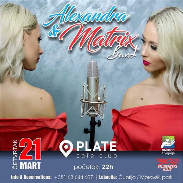 Alexandra i Matrix band nastupaju u PLATE clubu u Ćupriji !!!