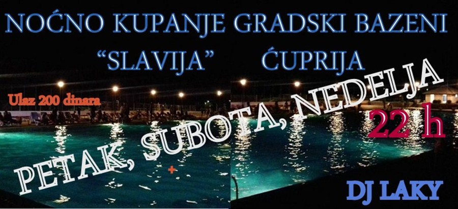 POČINJE NOĆNO KUPANJE na bazenima Slavija u Ćupriji !!!