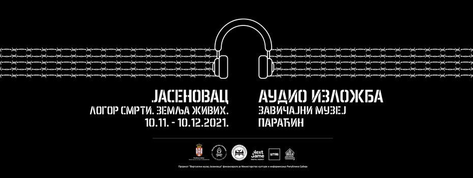 Audio izložba „Jasenovac. Logor smrti, zemlja živih“ u Zavičajnom muzeju Paraćin !!!