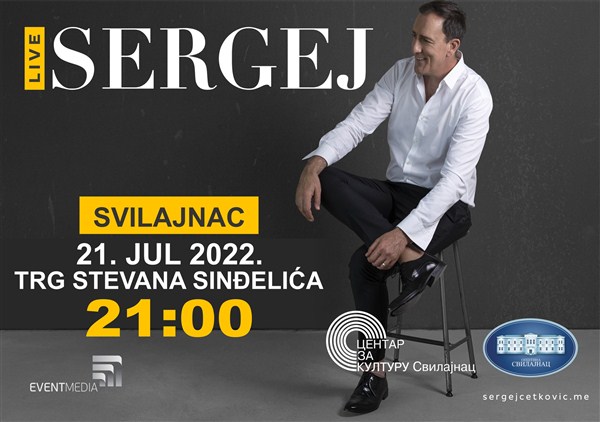 Sergej Ćetković u Svilajncu u okviru Kulturno – zabavnog leta 2022.